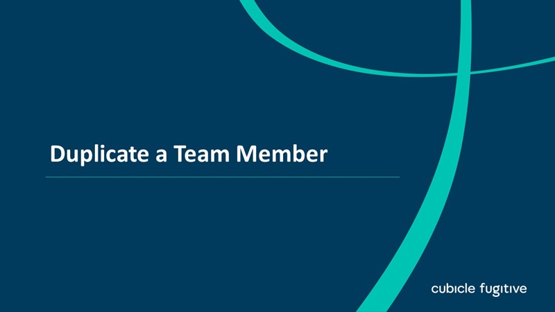 Duplicate a Team Member